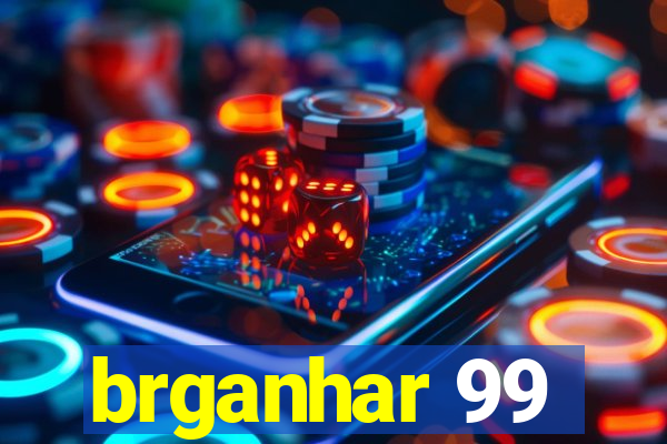 brganhar 99
